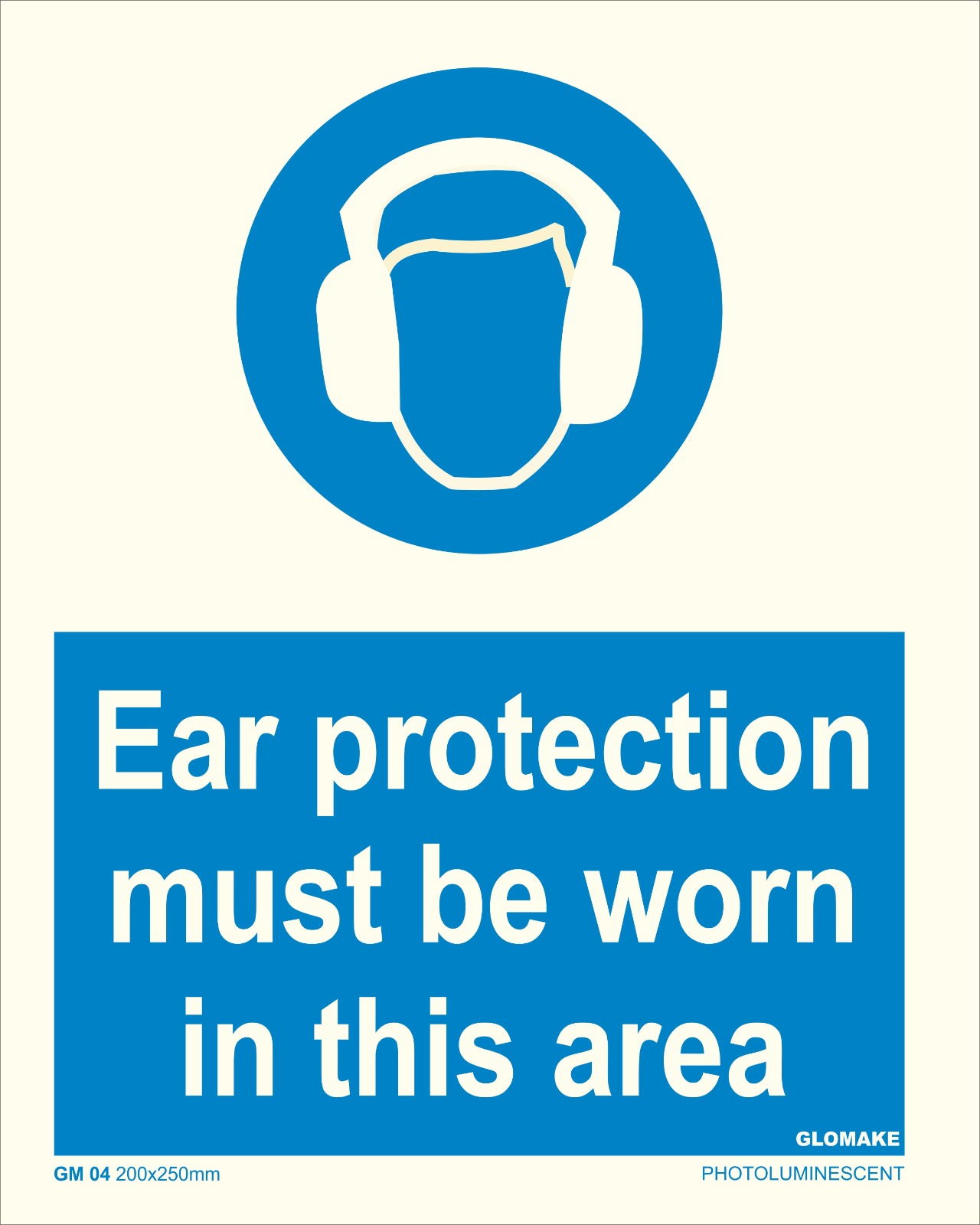 EAR PROTECTION MUST BE WORN IN THIS AREA
(GM 04)